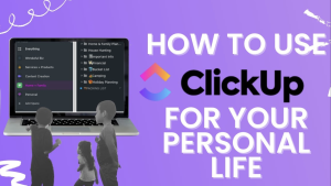 Read more about the article تسلط بر ClickUp برای استفاده شخصی